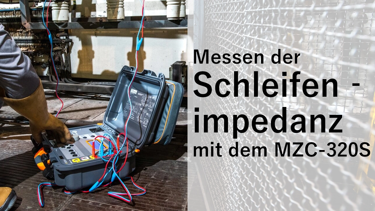 Messen der Schleifenimpedanz mit dem MZC-320S