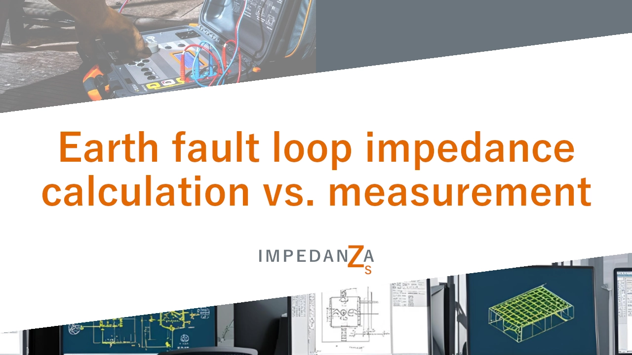 Earth fault loop impedance calculation vs. measurement